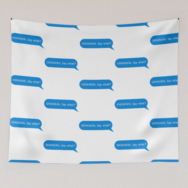 Item preview, Uhhhhhhh Say What - Funny designed and sold by kebieo.