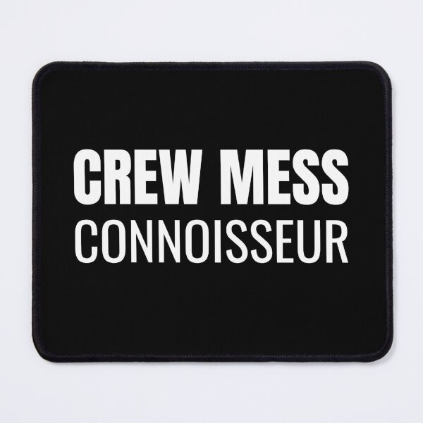 Item preview, Crew Mess Connoisseur (White) designed and sold by ShipCrewNation.