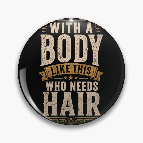 Item preview, With A Body Like This Who Needs Hair, Funny Mens Bald Dad, Vintage Daddy, Gag Gift for Father's Day BDay Christmas designed and sold by Cchotlan.