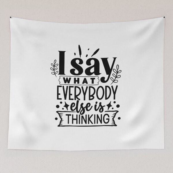 Item preview, I Say What Everybody Else Is Thinking designed and sold by tellit24seven.
