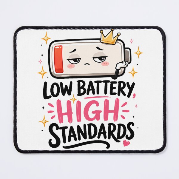 Item preview, Low Battery, High Standards designed and sold by cat-and-pigeon.