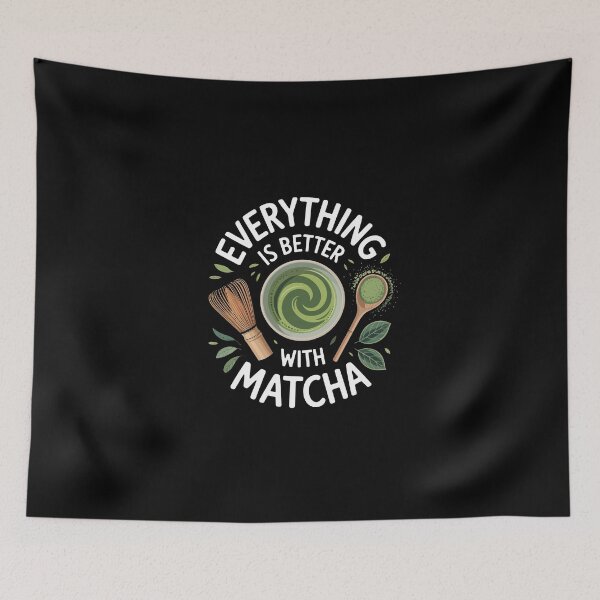 Item preview, EVERYTHING IS BETTER WITH MATCHA designed and sold by jkrphoto.