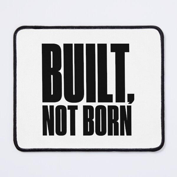 Item preview, Built, not born. designed and sold by FBA.