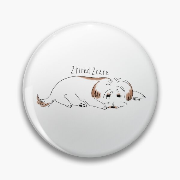 Item preview, 2 tired 2 care designed and sold by B-Reddy.