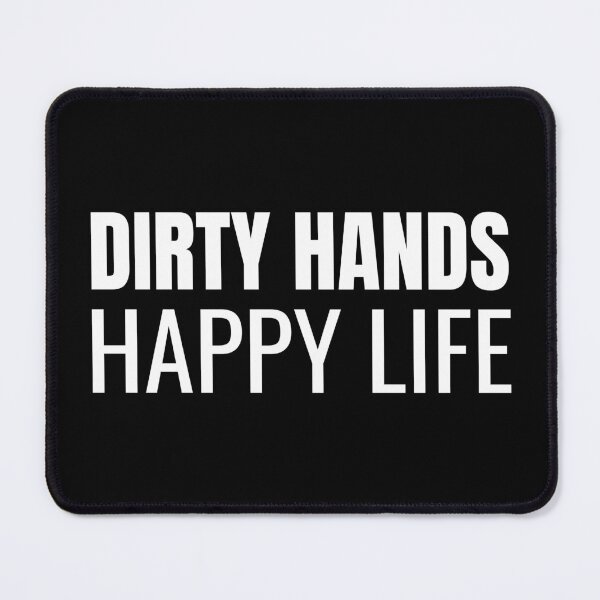 Item preview, Dirty Hands Happy Life (White) designed and sold by ShipCrewNation.