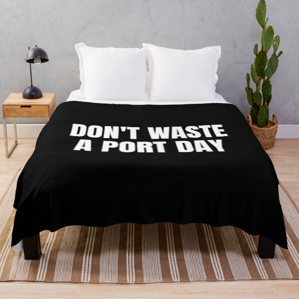 Item preview, Don't Waste A Port Day (White) designed and sold by ShipCrewNation.