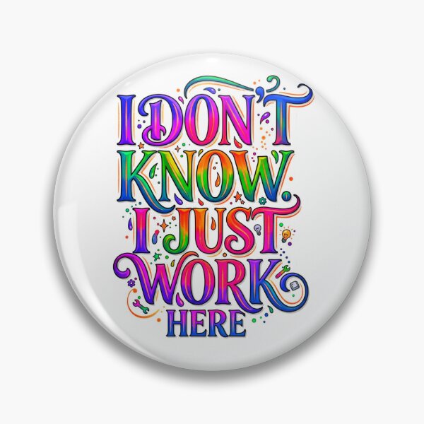 Item preview, I Don't Know I Just Work Here designed and sold by ExploreAura Studio.