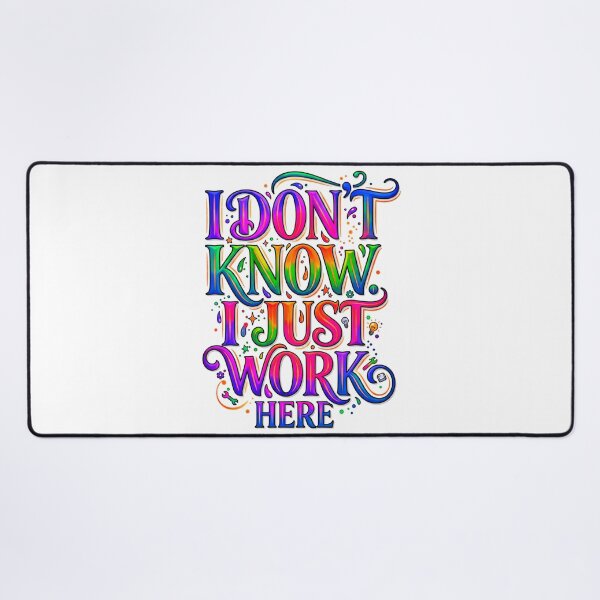 Item preview, I Don't Know I Just Work Here designed and sold by ExploreAura Studio.