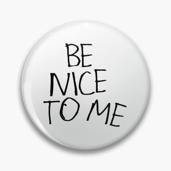 Item preview, Be Nice to Me designed and sold by kinpirks.