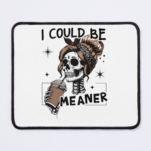 Item preview, I Could Be Meaner designed and sold by Gbriel3.