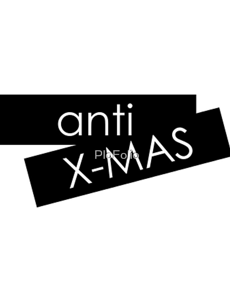 Anti x-mas by PloFolio
