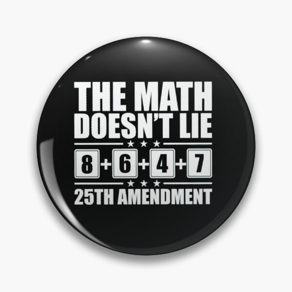 Item preview, The Math Doesn't Lie 25th Amendment designed and sold by Gbriel3.