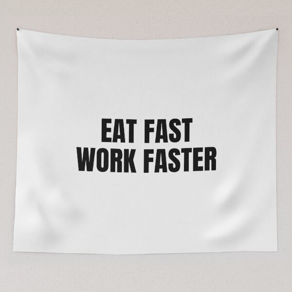 Item preview, Eat Fast Work Faster (Black) designed and sold by ShipCrewNation.