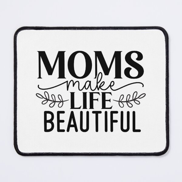 Item preview, Moms Make Life Beautiful designed and sold by tellit24seven.