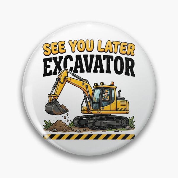 Item preview, See You Later Excavator - Funny Construction Vehicle Kids designed and sold by raedattia.