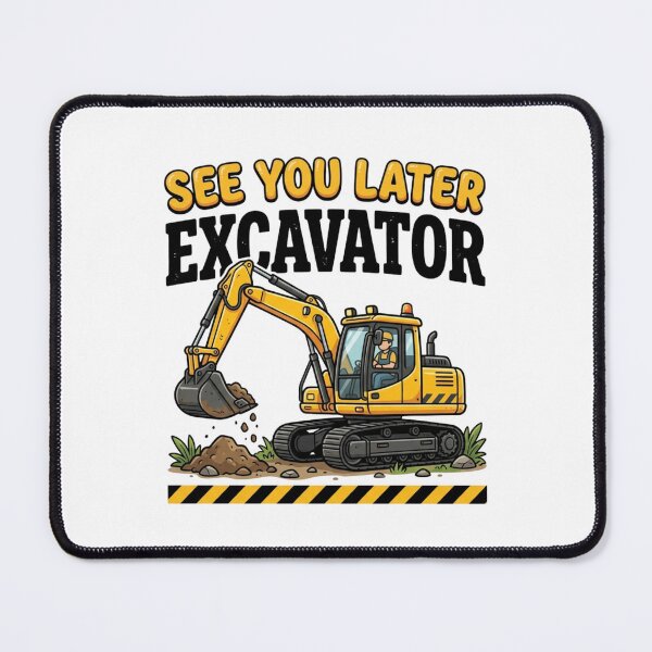 Item preview, See You Later Excavator - Funny Construction Vehicle Kids designed and sold by raedattia.