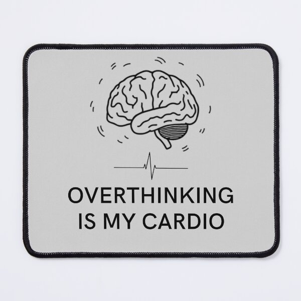 Item preview, Overthinking Is My Cardio – Funny Anxiety Brain Quote designed and sold by NeededTees.