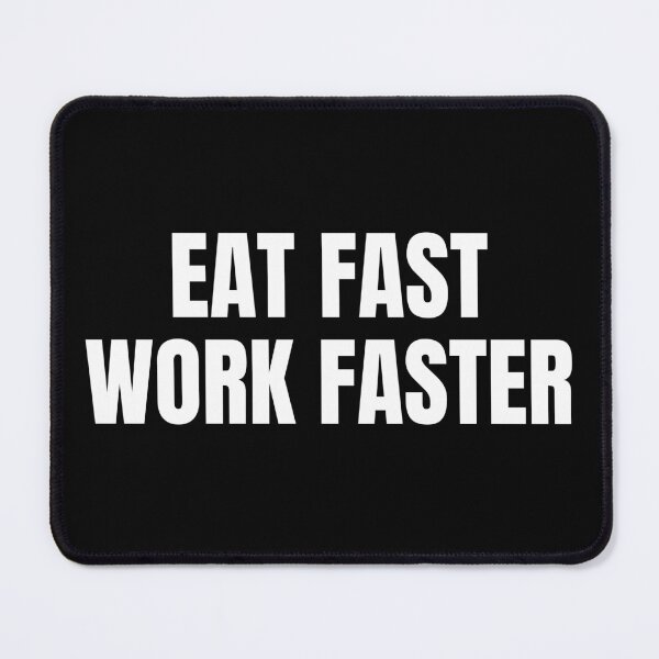 Item preview, Eat Fast Work Faster (White) designed and sold by ShipCrewNation.