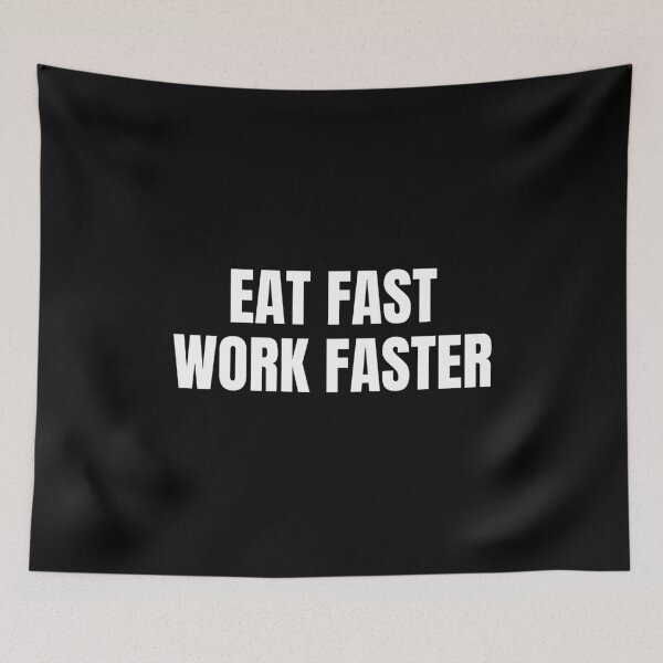 Item preview, Eat Fast Work Faster (White) designed and sold by ShipCrewNation.