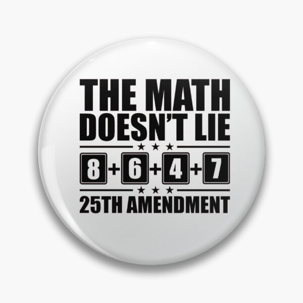 Item preview, The Math Doesn't Lie 25th Amendment designed and sold by Gbriel3.