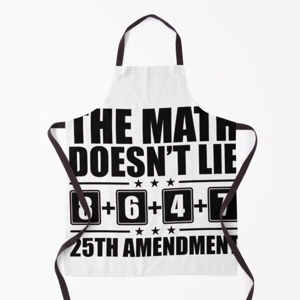 Item preview, The Math Doesn't Lie 25th Amendment designed and sold by Gbriel3.