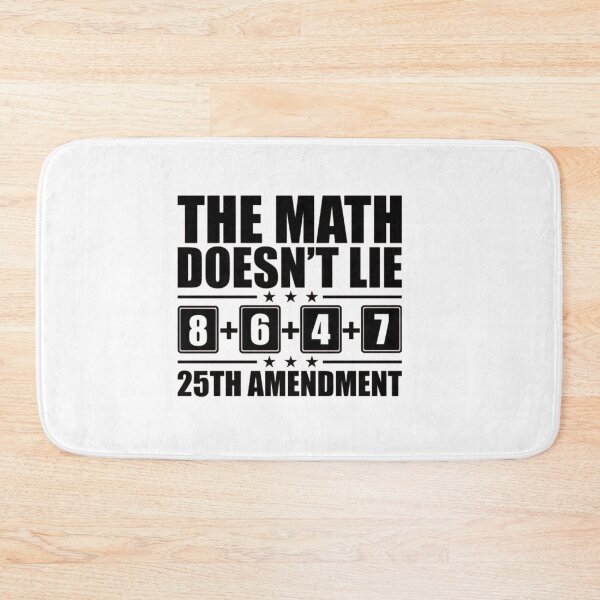 Item preview, The Math Doesn't Lie 25th Amendment designed and sold by Gbriel3.