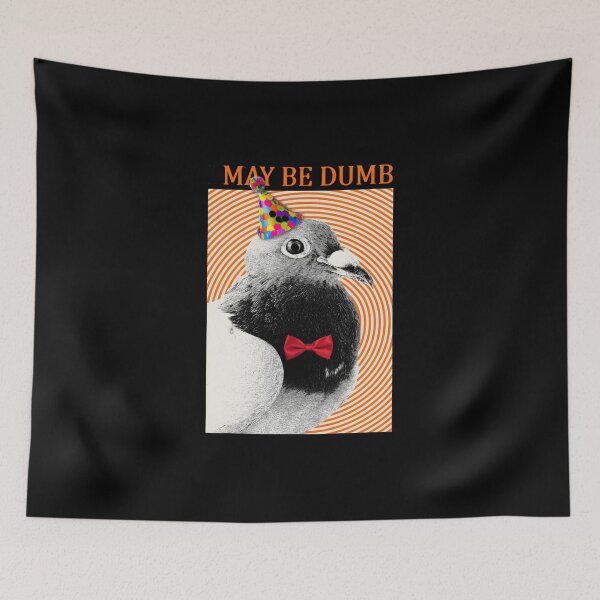 Item preview,  May Be Dumb Pigeon designed and sold by Jarya-Menari.