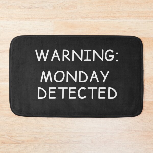 Item preview, Warning: Monday detected | Funny Office & Work Humor Graphic designed and sold by Cordilla_Xevoc.