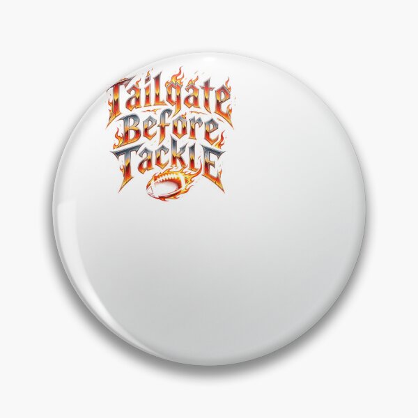 Item preview, Tailgate Before Tackle - Tailgate designed and sold by BinAlgoPix.
