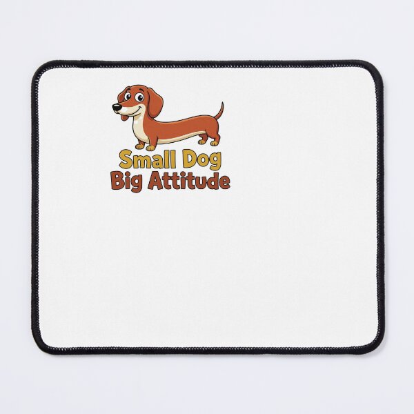 Item preview, Small Dog Big Attitude - Dachshund designed and sold by BinAlgoPix.