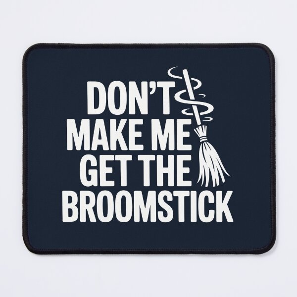 Item preview, Don't Make Me Get The Broomstick Funny Witch Halloween Shirt designed and sold by Raw Tigers.