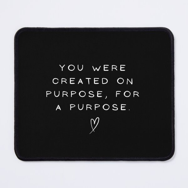 Item preview, You were created on purpose, for a purpose.   - Shirt Bag Sticker Mug designed and sold by HisDesignCo.