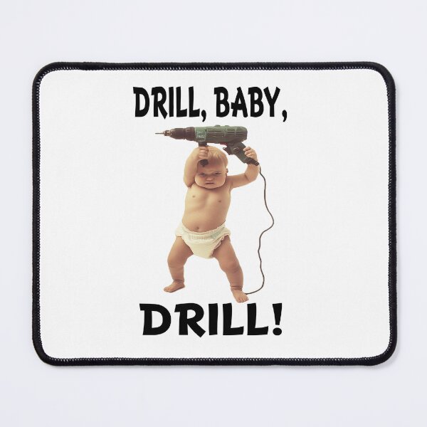 Item preview, Drill Baby Drill! designed and sold by IanBakerToons.