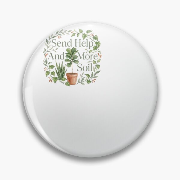 Item preview, Send Help And More Soil - Houseplant Hoarder designed and sold by BinAlgoPix.
