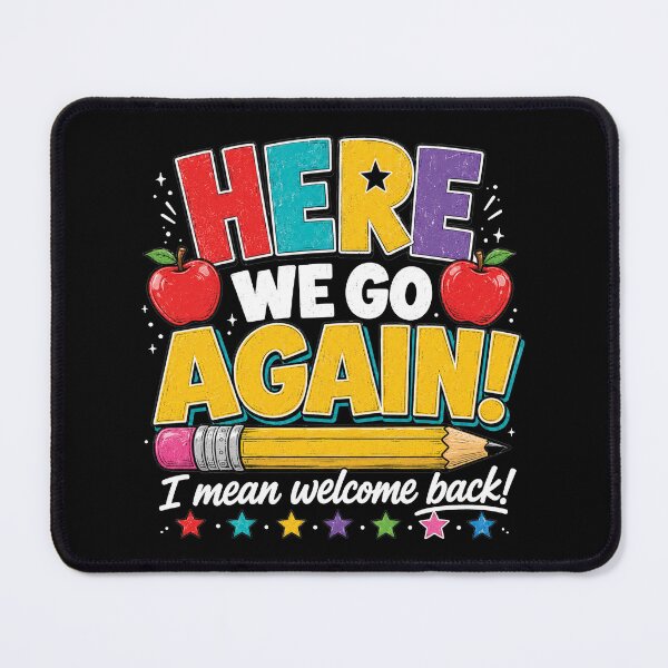 Item preview, Here We Go Again I Mean Welcome Back to School Funny Teacher 2 designed and sold by WatercolourferS.