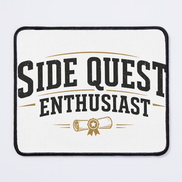 Item preview, Side Quest Enthusiast | Funny RPG Gamer Design | Gaming Humor designed and sold by bauschberts.