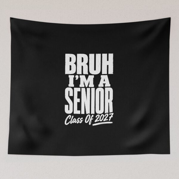 Item preview, Bruh I'm A Senior 27 designed and sold by WatercolourferS.