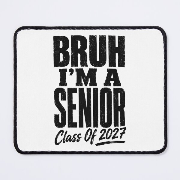 Item preview, Bruh I'm A Senior 27 2 designed and sold by WatercolourferS.