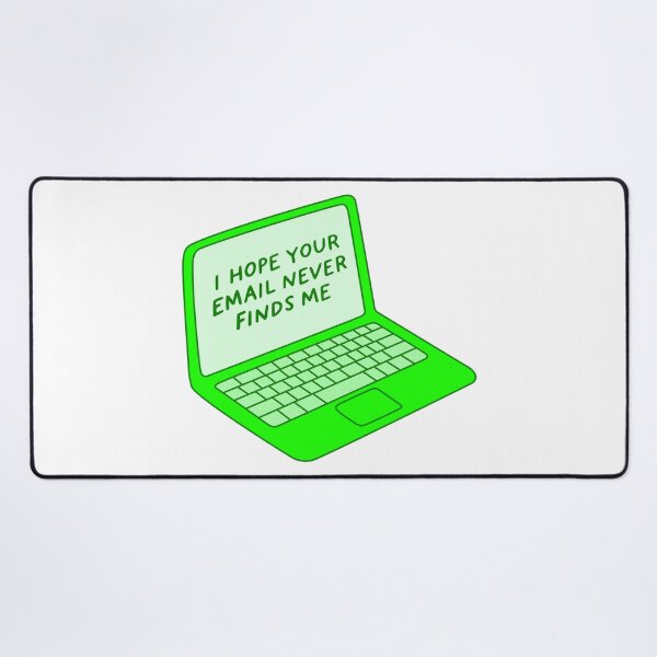 Item preview, I HOPE YOUR EMAIL NEVER FINDS ME designed and sold by oddwonders.