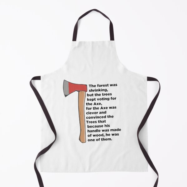 Item preview, The Forest Is Shrinking But The Trees Kept Voting For The Axe Political Quote designed and sold by phassystore.