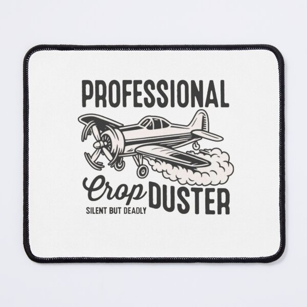 Item preview, Professional Crop Duster Silent but Deadly designed and sold by Gbriel3.