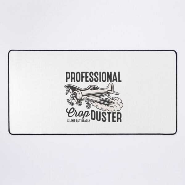 Item preview, Professional Crop Duster Silent but Deadly designed and sold by Gbriel3.
