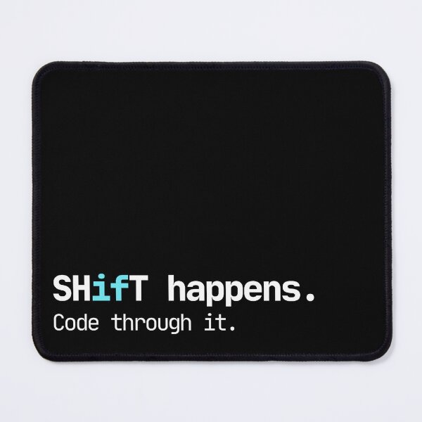 Item preview, Shift Happens, Code Through It — Dark Mode Programmer Pun designed and sold by AnilaPike Studio.