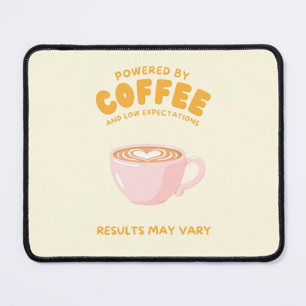Item preview, Powered by Coffee and Low Expectations – Funny Coffee Lover Quote designed and sold by NeededTees.