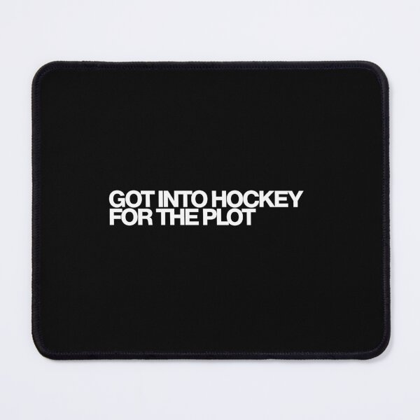 Item preview, Got Into Hockey For The Plot - Off Campus Art designed and sold by dsxclothing.