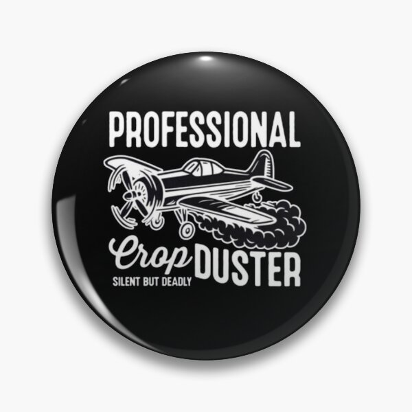 Item preview, Professional Crop Duster Silent but Deadly designed and sold by Gbriel3.