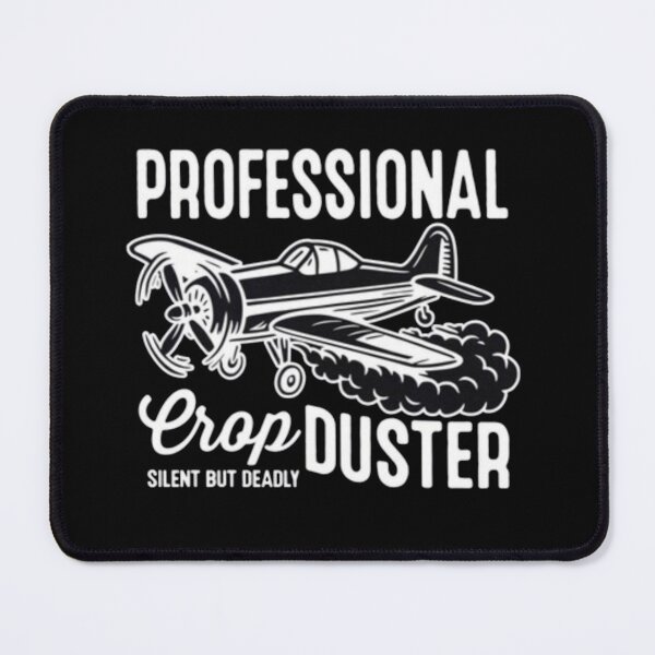 Item preview, Professional Crop Duster Silent but Deadly designed and sold by Gbriel3.