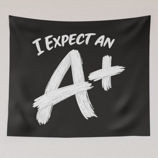 Item preview, I Expect an A+ for teachers or students who want to set a standard. designed and sold by shorethings.