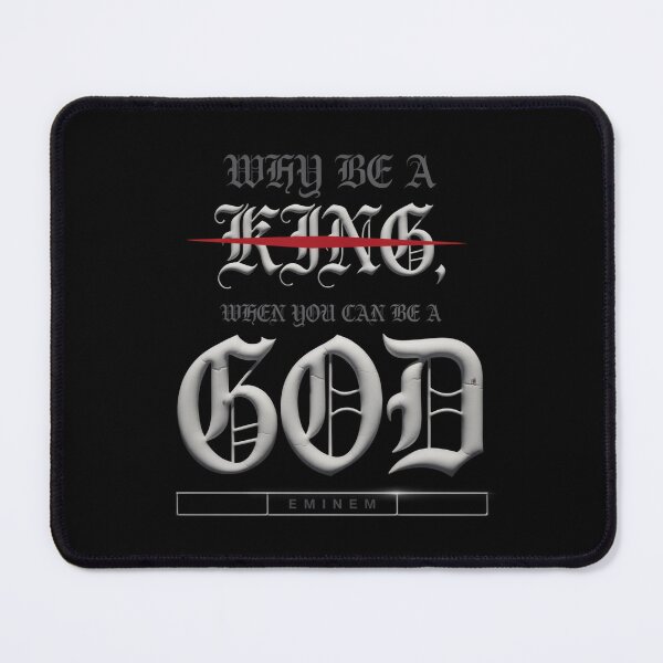 Item preview, Why Be A King When You Can Be A God - Eminem Gothic Strikethrough designed and sold by Enea Kelo.