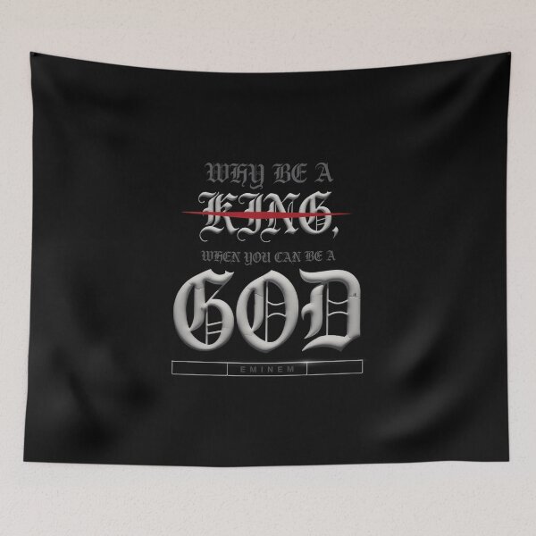 Item preview, Why Be A King When You Can Be A God - Eminem Gothic Strikethrough designed and sold by Enea Kelo.
